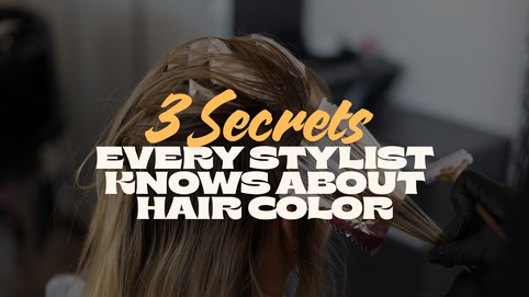 Hair stylist applying color to a client’s hair with text overlay: ‘3 Secrets Every Stylist Knows About Hair Color