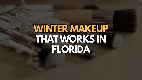 Makeup brushes on a soft brown surface with bold text overlay reading ‘Winter Makeup That Works in Florida’ in orange and white.