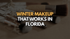 Makeup brushes on a soft brown surface with bold text overlay reading ‘Winter Makeup That Works in Florida’ in orange and white.