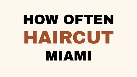 Healthy haircut frequency tips at lahh salon, Bay Harbor Islands FL