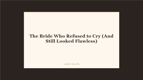 The Bride Who Refused to Cry (And Still Looked Flawless) at LAHH Salon, Bay Harbor Islands