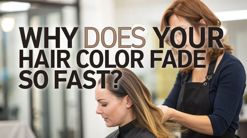 Why Does Your Hair Color Fade So Fast