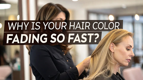 Why Is Your Hair Color Fading So Fast