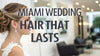 Beyond the Pinterest Board: A Miami Stylist's Guide to Flawless Wedding Hair at LAHH Salon, Bay Harbor Islands