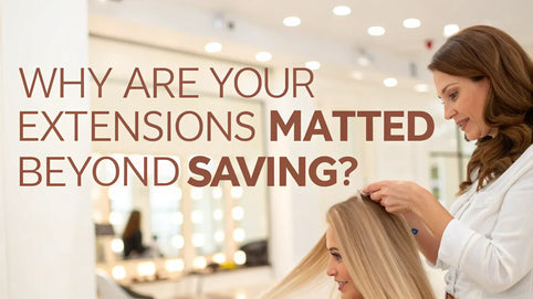 Why Are Your Extensions Matted Beyond Repair When Other Women Walk Around Miami With Perfect Hair