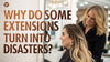 Why Do Some Extensions Turn Into Disasters