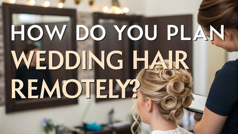 How Do You Plan Wedding Hair From 1,000 Miles Away?