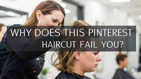 Why Does Your Pinterest Haircut Look Perfect on Her But Wrong on You?